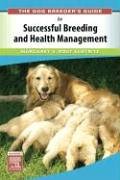 The Dog Breeder's Guide to Successful Breeding and Health Management