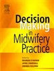 Decision-Making in Midwifery Practice, 1e