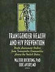 Transgender Health and HIV Prevention: Needs Assessment Studies from Transgender Communities Across the United States