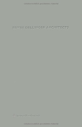 Bembé Dellinger Architects: Bilder und Pläne | pictures and plans 1999 - 2009 (German and English Edition)