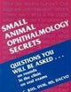 Small Animal Ophthalmology Secrets
