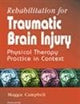 Rehabilitation for Traumatic Brain Injury: Rehabilitation for Traumatic Brain Injury