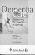 Dementia Care: Developing Partnerships in Practice