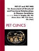 PET/CT and PET/MRI for Assessment of Structural and Functional Relationships in Disease Conditions, An Issue of PET Clinics (Volume 3-3) (The Clinics: Radiology, Volume 3-3)