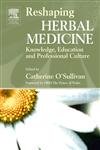 Reshaping Herbal Medicine: Knowledge, Education and Professional Culture
