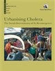 Urbanising Cholera: The Social Determinants of Its Re-emergence