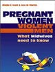 Pregnant Women, Violent Men: What Midwives Need to Know (Bfm Books for Midwives)