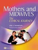 Mothers and Midwives: The Ethical Journey