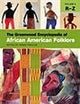 The Greenwood Encyclopedia of African American Folklore: 3 volumes