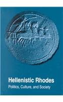 Hellenistic Rhodes: Politics, Culture, and Society (Studies in Hellenistic Civilization, 9) (English and German Edition)