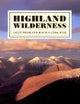 Highland Wilderness: A Photographic Essay of the Scottish Highlands