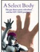 A Select Body: The Gay Dance Subculture And the HIV/Aids Pandemic