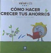 CÓMO HACER CRECER TUS AHORROS (VALUE KIDS) (Spanish Edition)
