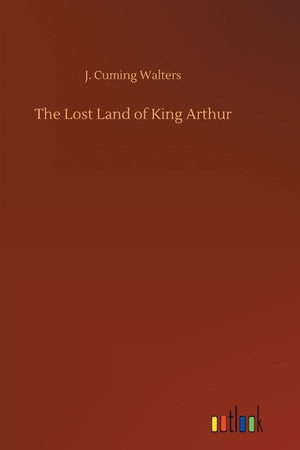 The Lost Land of King Arthur