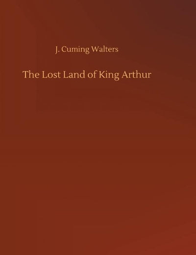 The Lost Land of King Arthur