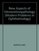 New Aspects of Vitreoretinopathology