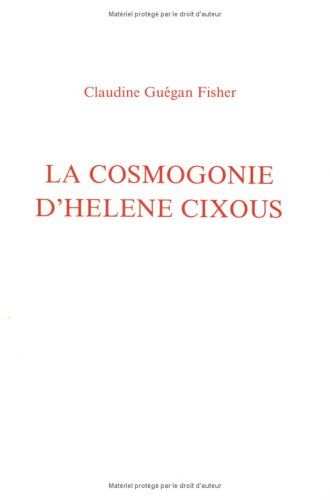 La Cosmogonie d'Hélène Cixous (Faux Titre, 35) (French Edition)