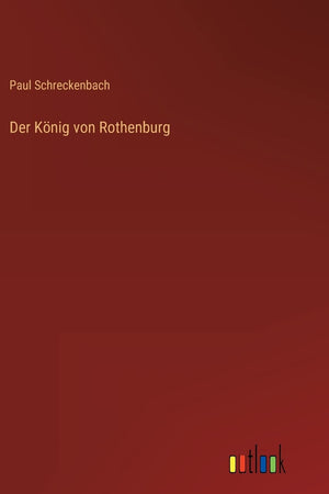 Der König von Rothenburg (German Edition)