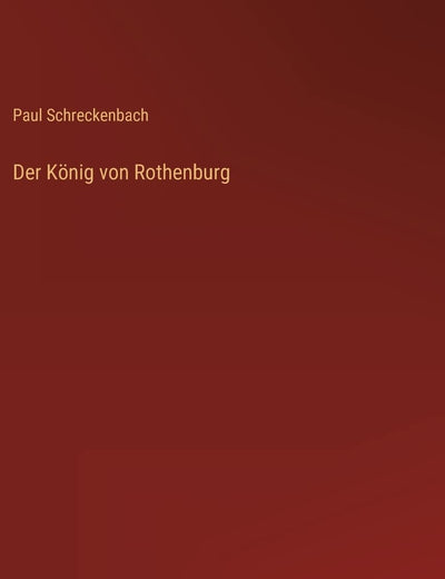 Der König von Rothenburg (German Edition)