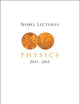 NOBEL LECTURES IN PHYSICS (2011-2015)