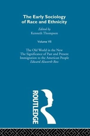 The Early Sociology of Race & Ethnicity Vol 7 (The Making of Sociology)