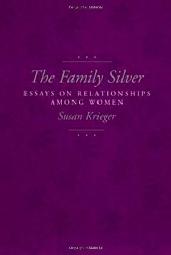 The Family Silver: Essays on Relationships among Women
