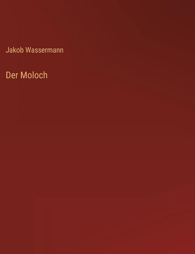 Der Moloch (German Edition)