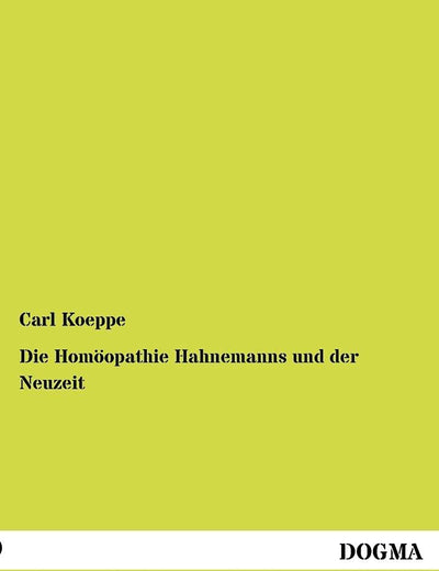 Die Homoeopathie Hahnemanns und der Neuzeit (German Edition)