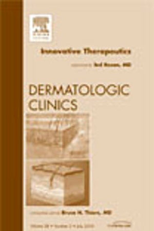 Innovative Therapeutics, An Issue of Dermatologic Clinics (Volume 28-3) (The Clinics: Dermatology, Volume 28-3)