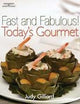 Fast and Fabulous: Today's Gourmet