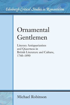 Ornamental Gentlemen (Edinburgh Critical Studies in Romanticism EUP)