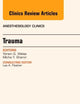 Trauma, An Issue of Anesthesiology Clinics (Volume 31-1) (The Clinics: Internal Medicine, Volume 31-1)