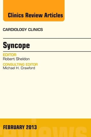 Syncope, An Issue of Cardiology Clinics (Volume 31-1) (The Clinics: Internal Medicine, Volume 31-1)