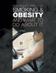 The Health Impact of Smoking and Obesity and What to Do About It