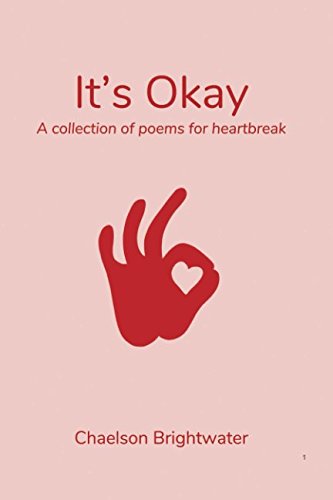 It's Okay: A collection of poems for heartbreak