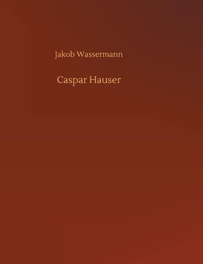 Caspar Hauser (German Edition)