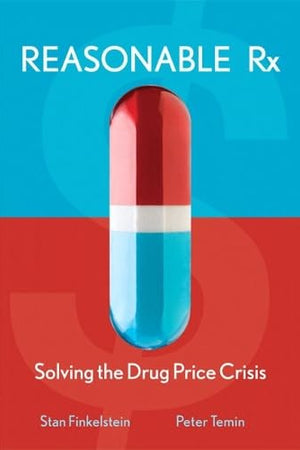 Reasonable RX: Solving the Drug Price Crisis