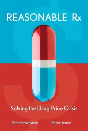 Reasonable RX: Solving the Drug Price Crisis