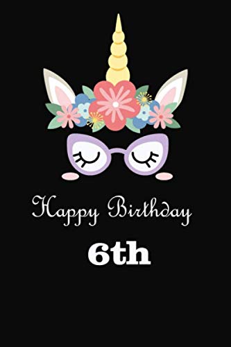 Unicorn Journal Happy Birthday 6th: Beautiful Unicorn Lined Notebook/ Journal (6