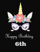 Unicorn Journal Happy Birthday 6th: Beautiful Unicorn Lined Notebook/ Journal (6
