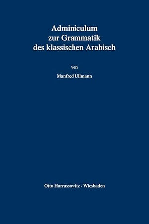 Adminiculum Zur Grammatik Des Klassischen Arabisch (German Edition)
