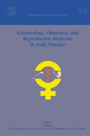 Gynaecology, Obstetrics, and Reproductive Medicine in Daily Practice: Proceedings of the 15th Congress of Gynaecology, Obstetrics and Reproductive ... 1279) (International Congress, Volume 1279)
