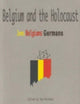 Belgium and the Holocaust: Jews, Belgians, Germans