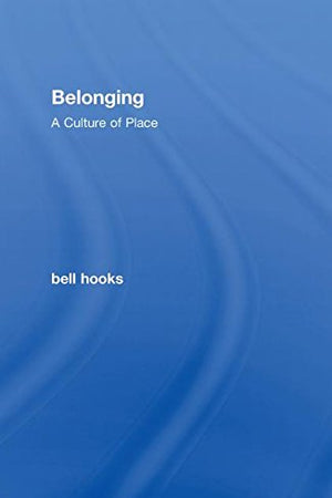 Belonging: A Culture of Place