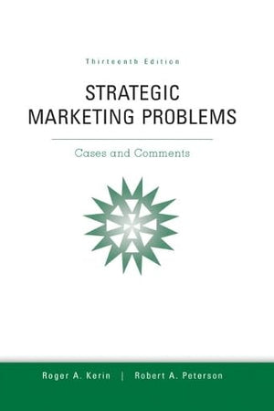 Strategic Marketing Problems: Cases and Comments, 13th Edition