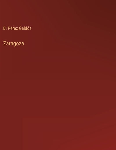 Zaragoza (Spanish Edition)