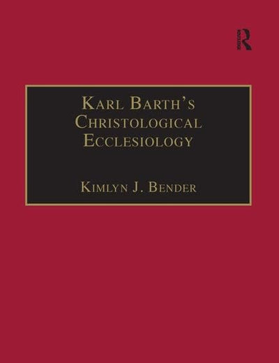 Karl Barth's Christological Ecclesiology (Barth Studies)