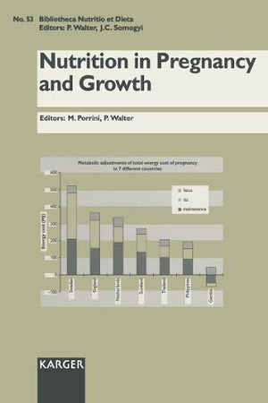 Nutrition in Pregnancy and Growth (BIBLIOTHECA NUTRITIO ET DIETA)