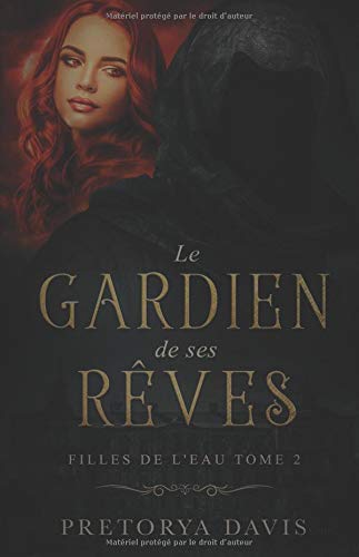 Filles de l'eau: Le gardien de ses rêves (French Edition)