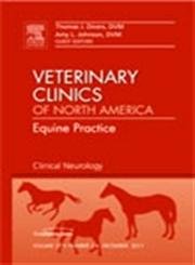 Clinical Neurology, An Issue of Veterinary Clinics: Equine Practice (Volume 27-3) (The Clinics: Veterinary Medicine, Volume 27-3)